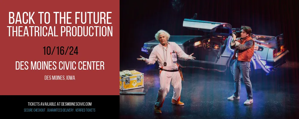 Back To The Future - Theatrical Production at Des Moines Civic Center