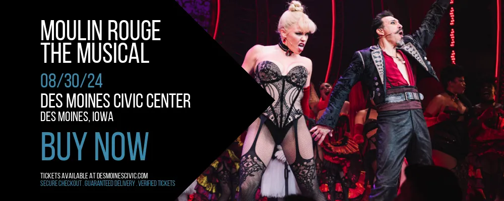 Moulin Rouge - The Musical at Des Moines Civic Center